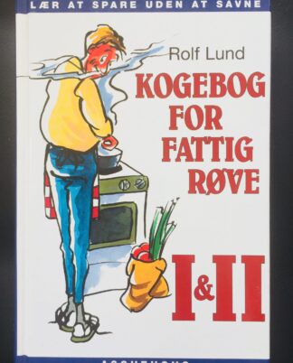 "Kogebog for fattigrøve" I & II.
