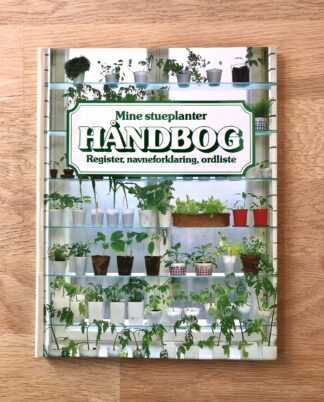 "Mine stueplanter" Håndbog.