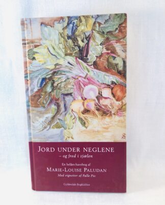 "Jord under neglene – og fred i sjælen"