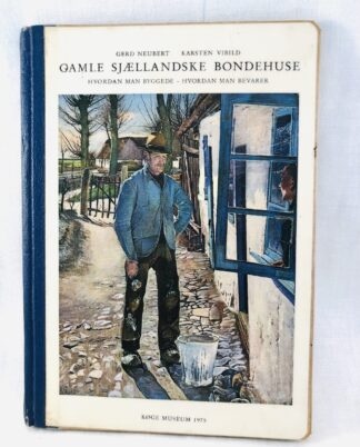 "Gamle sjællandske bondehuse"