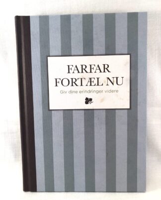 "Farfar fortæl nu" – Giv dine erindringer videre