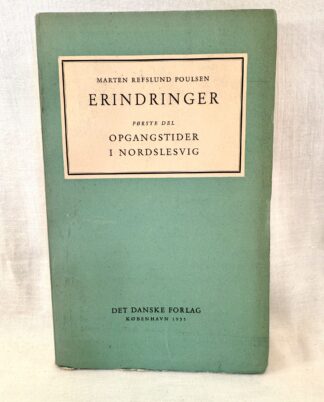 "Erindringer" – Første del: Opgangstider i Nordslesvig. (Uopsprættet)